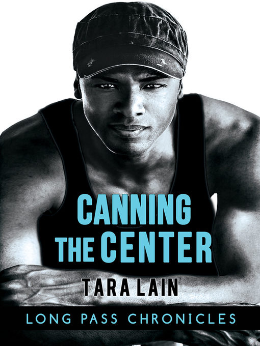 Title details for Canning the Center by Tara Lain - Available